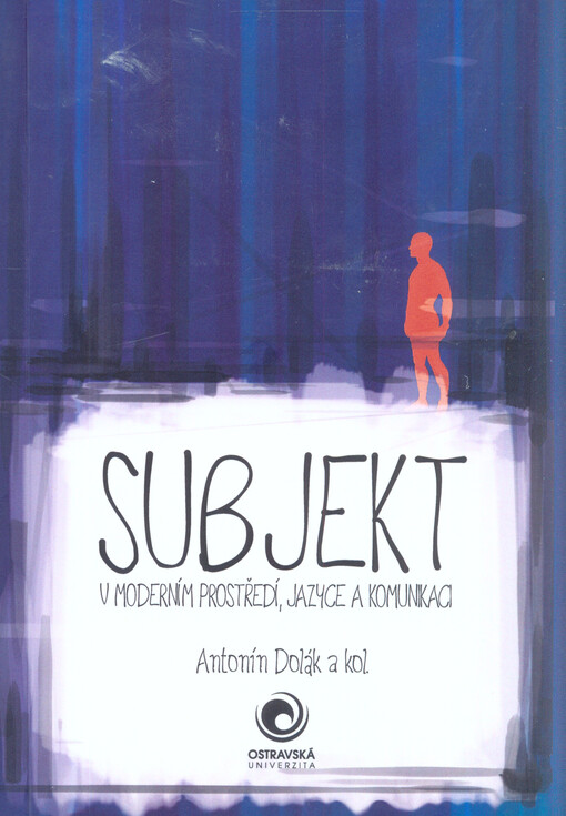 Subjekt v moderním prostředí, jazyce a komunikaci