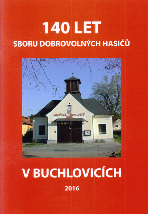 140 let Sboru dobrovolných hasičů v Buchlovicích