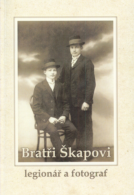 Bratři Škapovi - legionář a fotograf