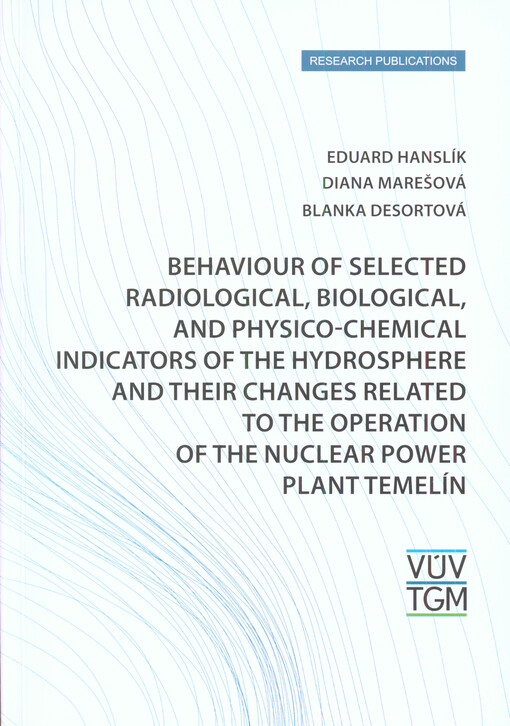 Behaviour of selected radiological, biological, and physico-chemical indicators of the hydrosphere and their changes related to the operation of the nuclear power plant Temelín