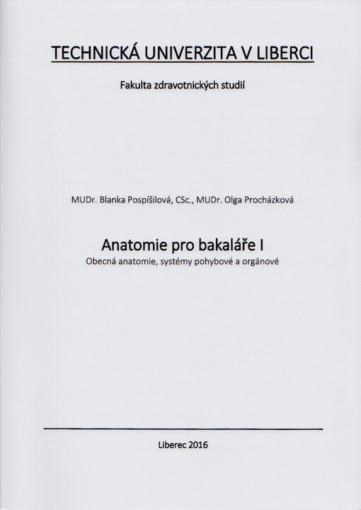 Anatomie pro bakaláře I : obecná anatomie, systémy pohybové a orgánové