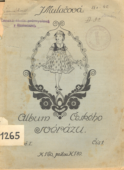 Album českého svérázu : sbírka původních uměleckých návrhů všech druhů šatstva dámského, dívčího a dětského prádla a příslušných výšivek