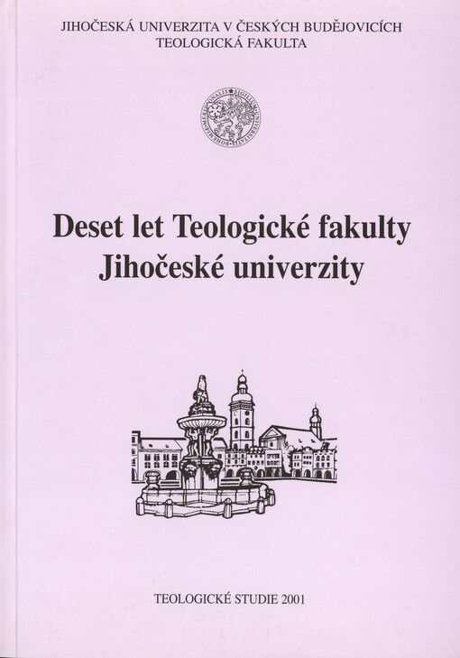Deset let Teologické fakulty Jihočeské univerzity