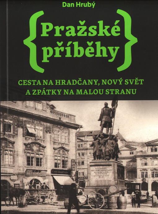 Pražské příběhy: cesta na Hradčany, Nový Svět a zpátky na Malou Stranu