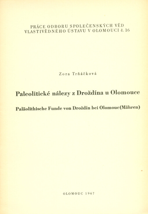 Paleolitické nálezy z Droždína u Olomouce =Paläolitische Funde von Droždín bei Olomouc (Mähren)