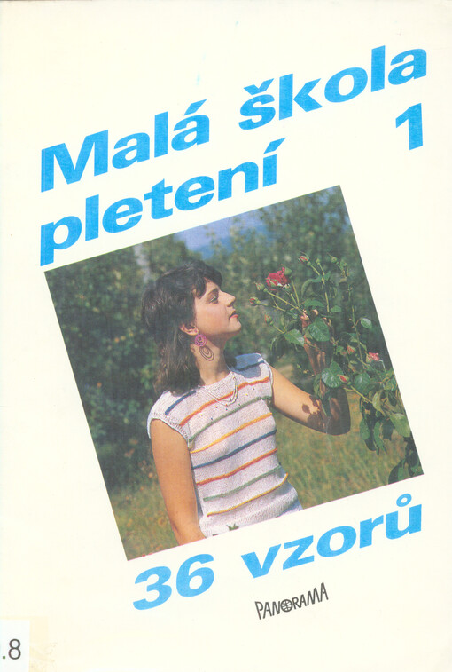 Malá škola pletení : 36 vzorů : pro děti od 9 let. [sešit] 1