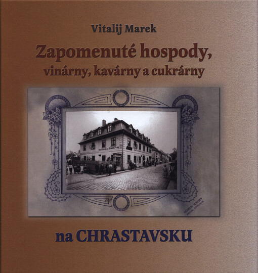 Zapomenuté hospody, vinárny, kavárny a cukrárny na Chrastavsku