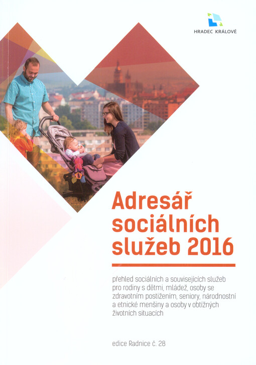Adresář sociálních služeb 2016: přehled sociálních a souvisejících služeb pro rodiny s dětmi, mládež, osoby se zdravotním postižením, seniory, národnostní a etnické menšiny a osoby v obtížných životních situacích