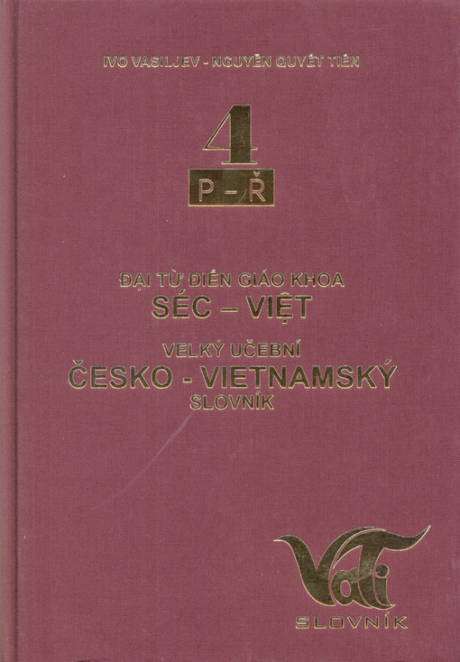 Velký učební česko-vietnamský slovník =Đại từ điển giáo khoa Séc-Việt, 4. díl