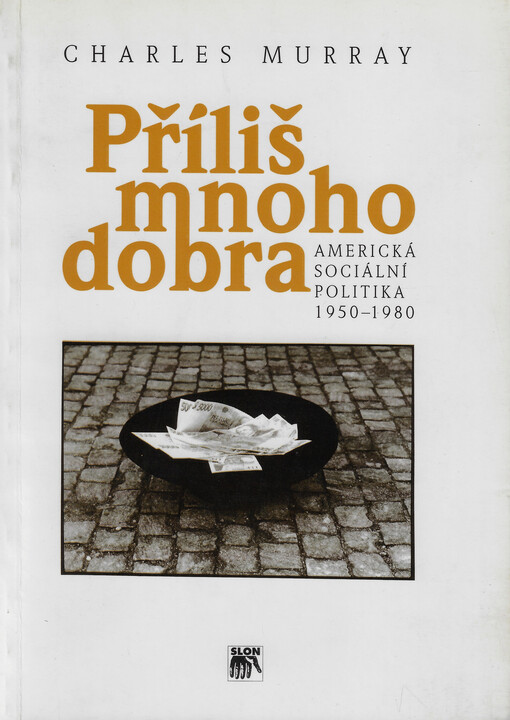 Příliš mnoho dobra : americká sociální politika 1950-1980