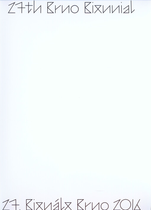 ... mezinárodní bienále grafického designu Brno ... : plakát, firemní, informační a reklamní grafika : Moravská galerie v Brně, Uměleckoprůmyslové muzeum, Místodržitelský palác = ... International Biennale of Graphic Design in Brno ... : poster, corporate