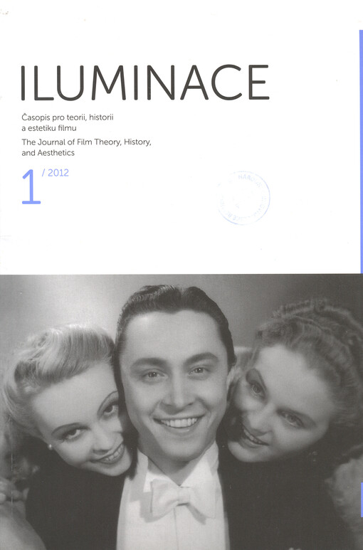 Iluminace : časopis pro teorii, historii a estetiku filmu = the journal of film theory, history, and aesthetics
