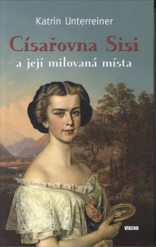 Císařovna Sisi a její milovaná místa