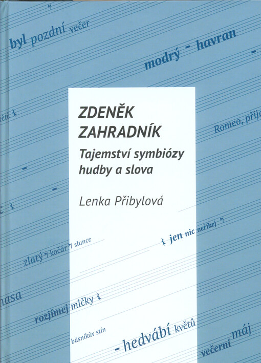 Zdeněk Zahradník : tajemství symbiózy hudby a slova