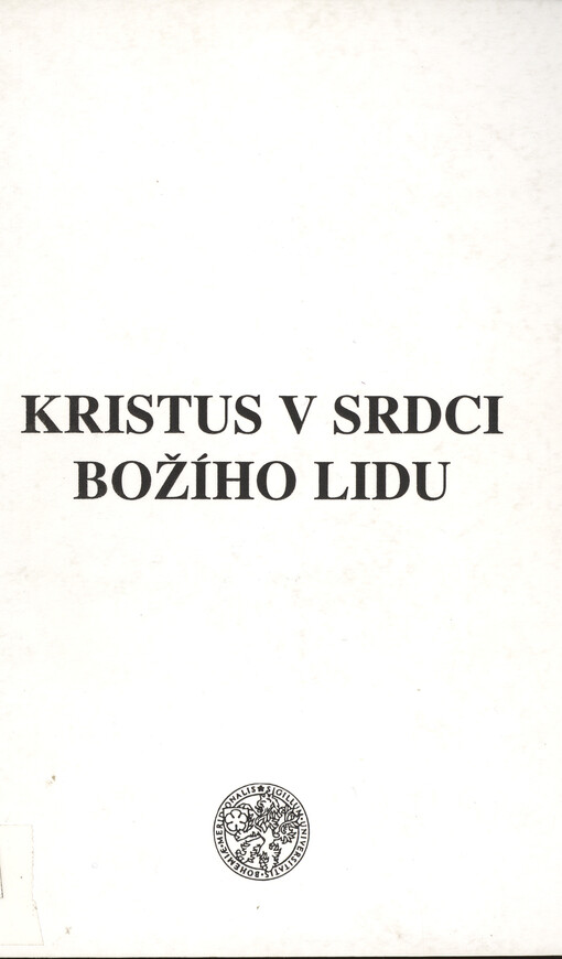 Kristus v srdci božího lidu :ekumenický seminář o kristologii během staletí : České Budějovice, 23.-24.9.1997