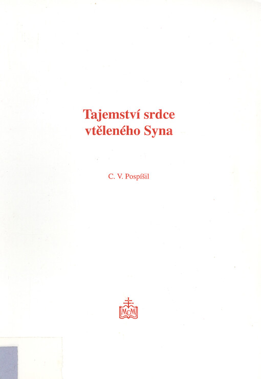 Tajemství srdce vtěleného syna : nástin teologie boholidského srdce Páně