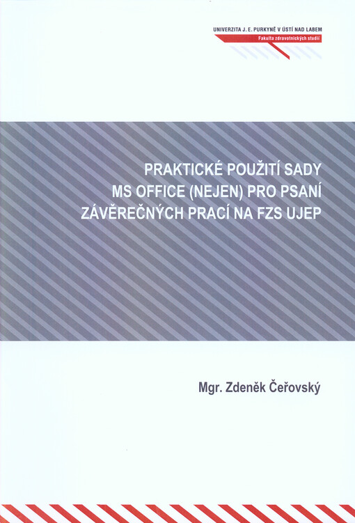 Praktické použití sady MS Office (nejen) pro psaní závěrečných prací na FZS UJEP