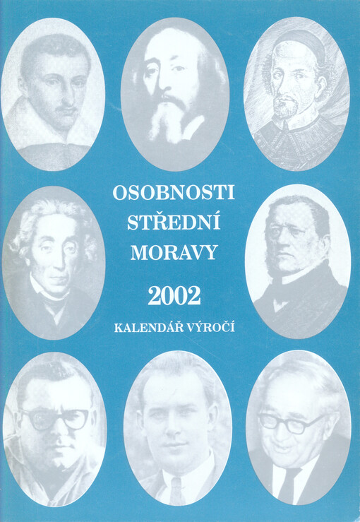 Osobnosti střední Moravy 2002 : kalendář výročí = Personages of central Moravia 2002 : anniversaries = Persönlichkeiten Mittelmährens 2002 : Jubiläenkalender