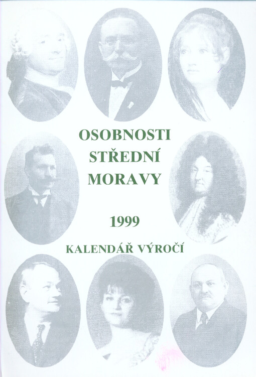 Osobnosti střední Moravy 1999 = Persönlichkeiten Mittelmährens = Personages of central Moravia : kalendář výročí