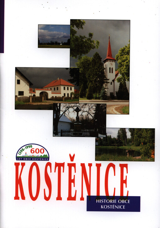 600 let obce Kostěnice : malá kronika k velkému výročí 1398-1998
