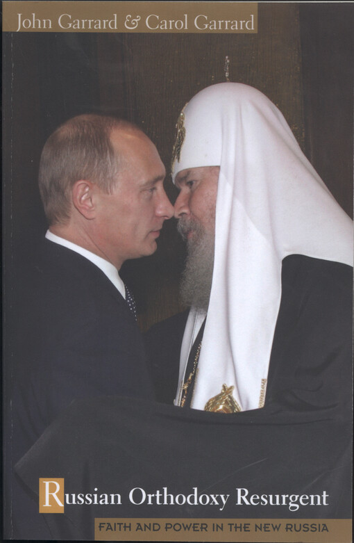 Russian orthodoxy resurgent : faith and power in the new Russia