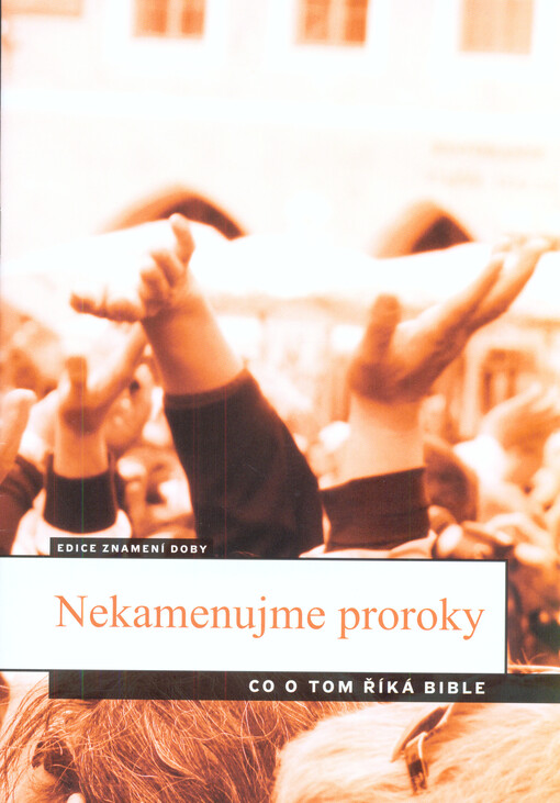 Nekamenujme proroky : co o tom říká Bible