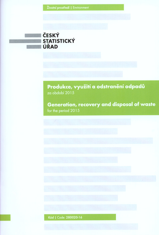 Produkce, využití a odstranění odpadů za období 2015 = Generation, recovery and disposal of waste for the period 2015