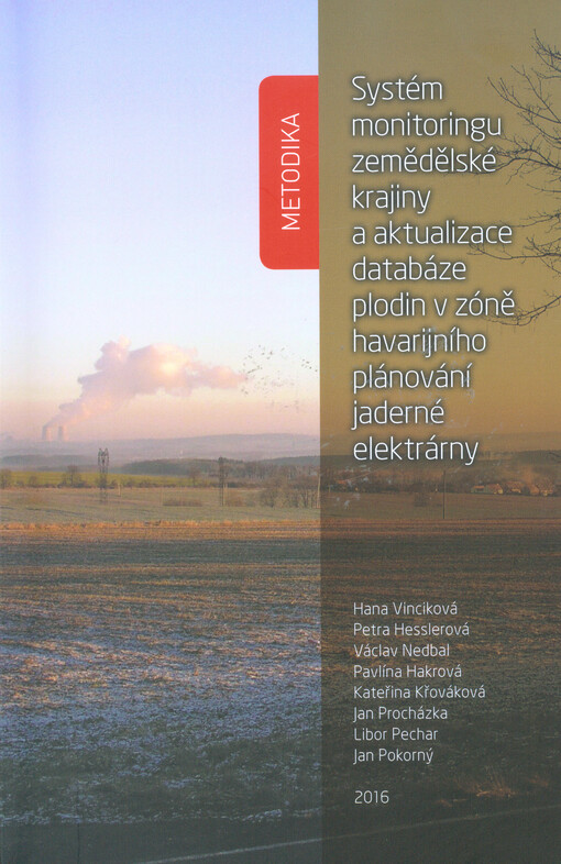 Systém monitoringu zemědělské krajiny a aktualizace databáze plodin v zóně havarijního plánování jaderné elektrárny = The monitoring of agricultural landscape and update of crop database in emergency planning zone of the nuclear power plant : uplatněná ce
