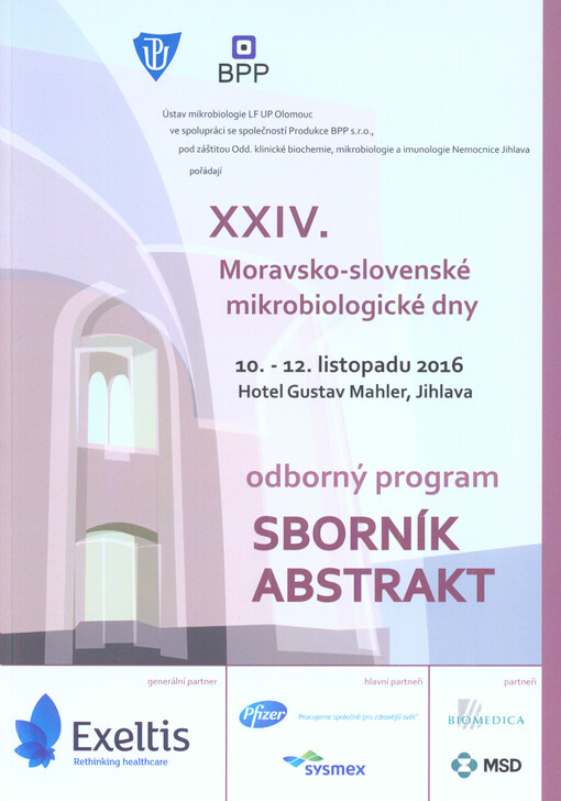 XXIV. moravsko-slovenské mikrobiologické dny : 10.-12. listopadu 2016, Jihlava : odborný program : sborník abstrakt