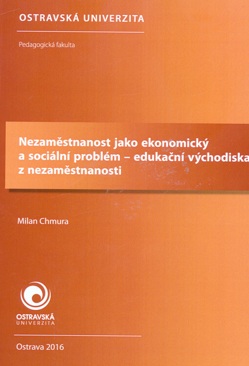 Nezaměstnanost jako ekonomický a sociální problém - edukační východiska z nezaměstnanosti