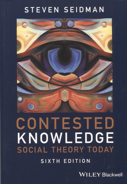 Contested knowledge : social theory today