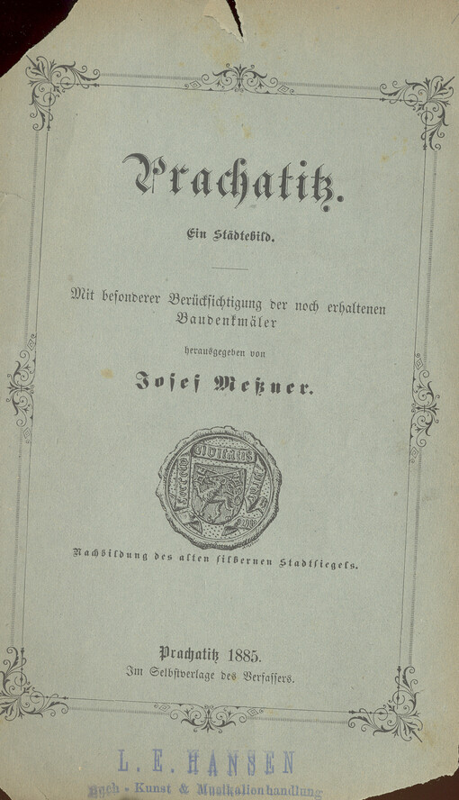 Prachatitz :ein Städtebild : mit besonderer Berücksichtigung der noch erhaltenen Baudenkmäler