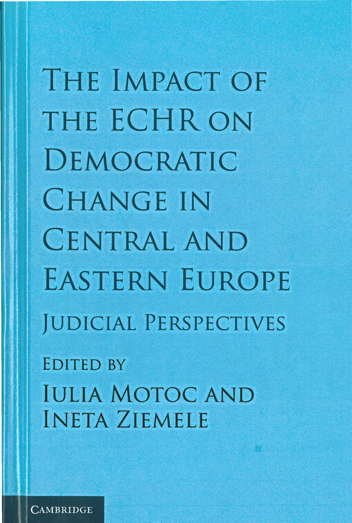 The impact of the ECHR on democratic change in central and eastern Europe : judicial perspectives