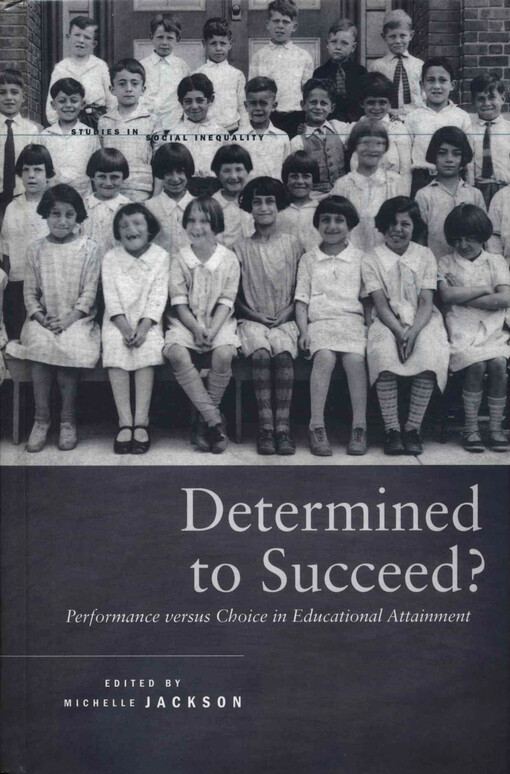 Determined to succeed? :performance versus choice in educational attainment