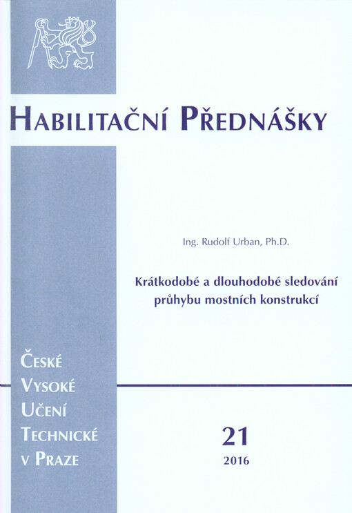Krátkodobé a dlouhodobé sledování průhybu mostních konstrukcí =: Short-term and long-term monitoring deflection of bridge constructions