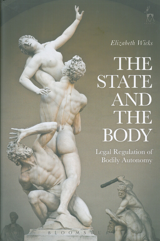 The State and the Body : Legal Regulation of Bodily Autonomy