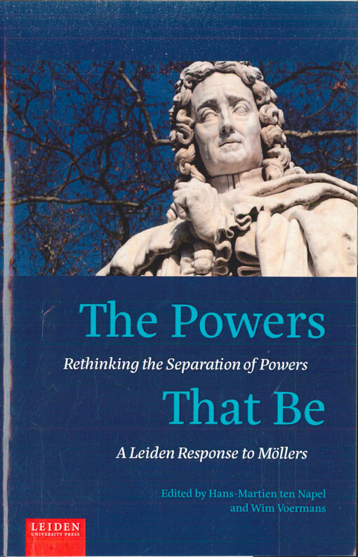 The powers that be : rethinking the separation of powers : a Leiden response to Möllers
