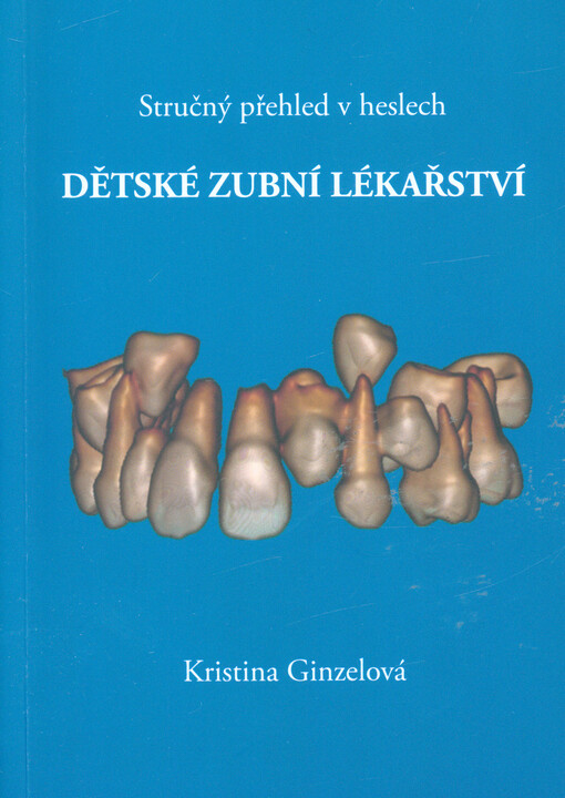 Dětské zubní lékařství : stručný přehled v heslech