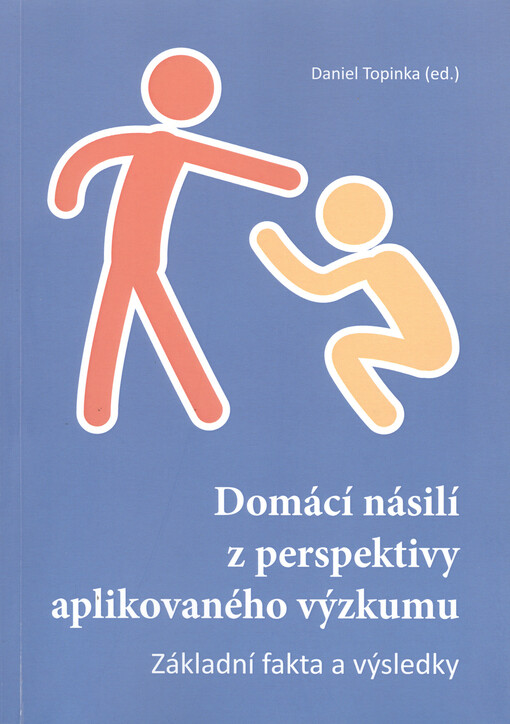Domácí násilí z perspektivy aplikovaného výzkumu : základní fakta a výsledky