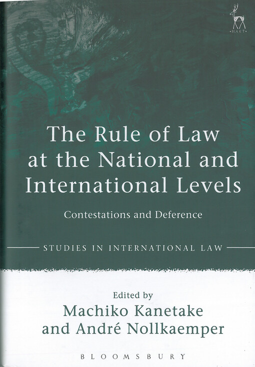 The rule of law at the national and international levels :  contestations and deference