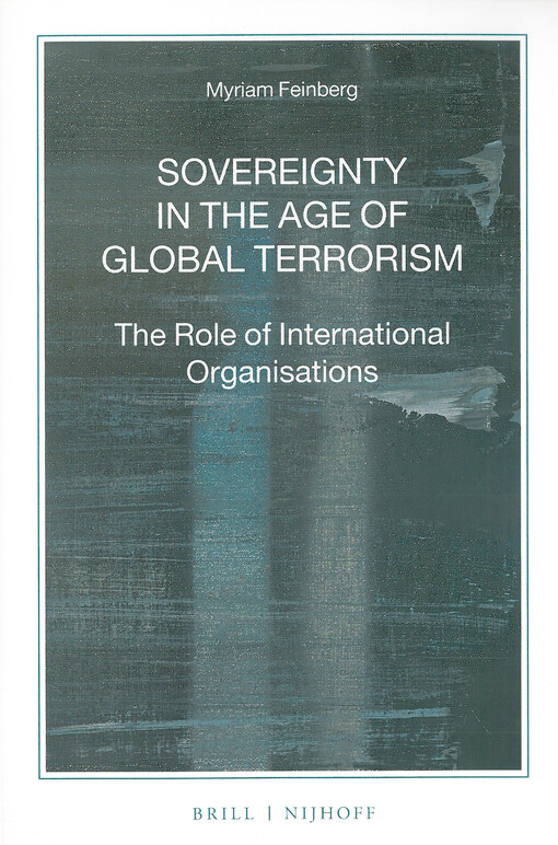 Sovereignty in the age of global terrorism : the role of international organisations