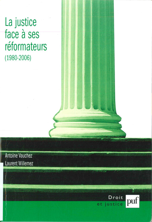 La justice face à ses réformateurs (1980-2006) : entreprises de modernisation et logiques de résistances