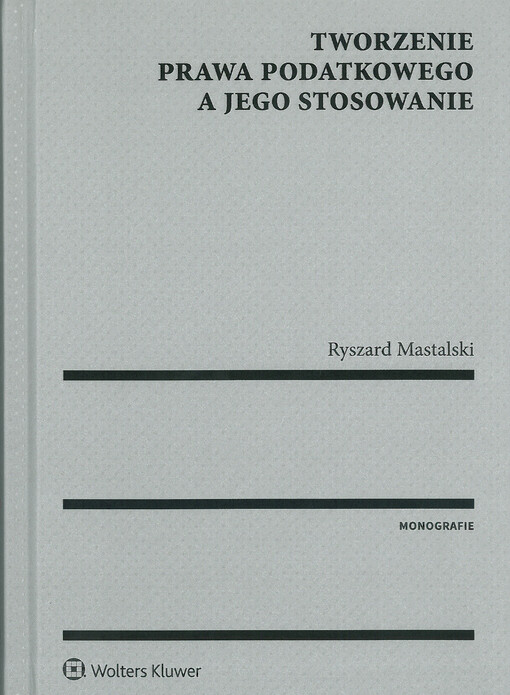 Tworzenie prawa podatkowego a jego stosowanie