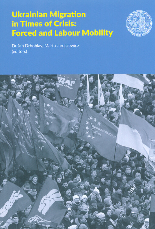 Ukrainian migration in times of crisis: forced and labour mobility