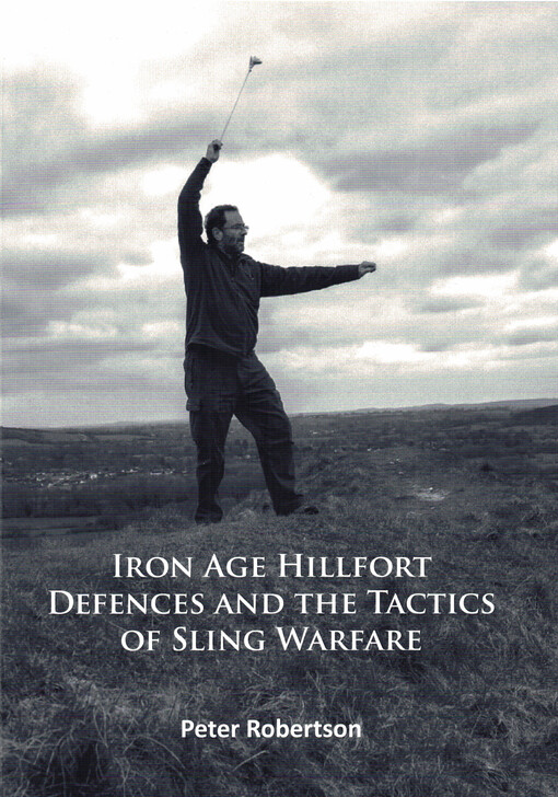 Iron Age hillfort defences and the tectics of sling warfare