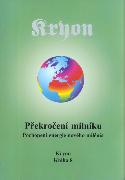 Kryon 8: Překročení milníku