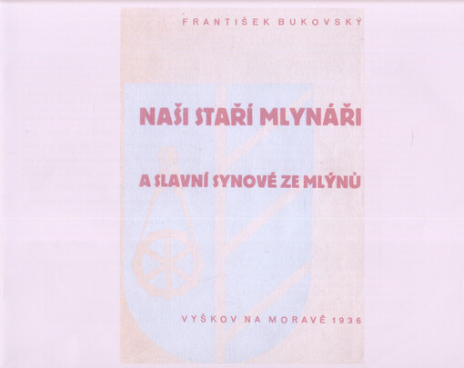 Naši staří mlynáři a slavní synové ze mlýnů