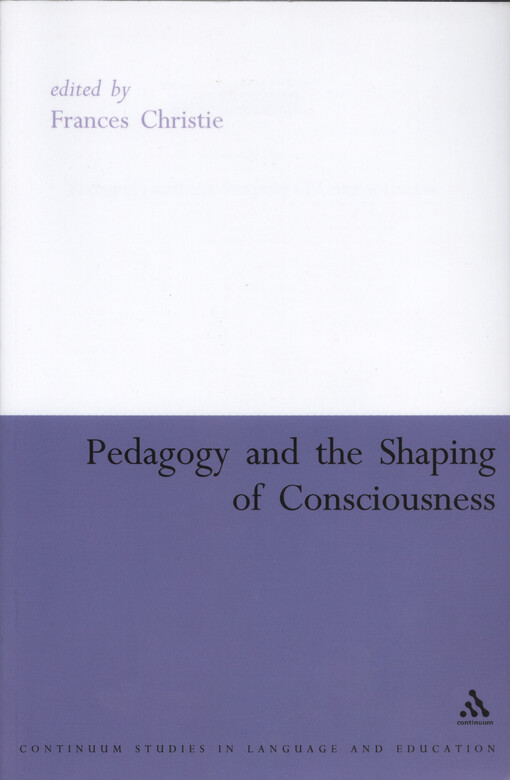 Pedagogy and the shaping of consciousness :linguistic and social processes