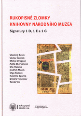 Rukopisné zlomky Knihovny Národního muzea : signatury 1 D, 1 E a 1 G  (odkaz v elektronickém katalogu)