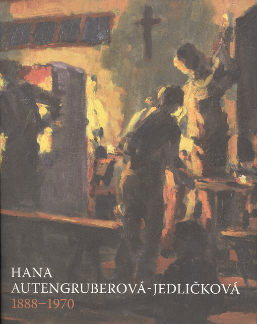 Hana Autengruberová-Jedličková : 1888-1970